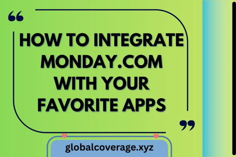 How to Integrate Monday.com with Your Favorite Apps