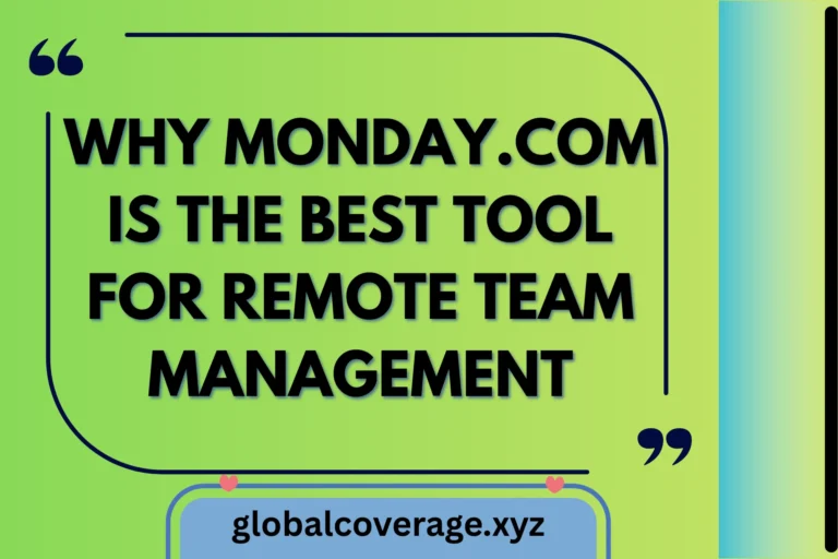 Why Monday.com is the Best Tool for Remote Team Management